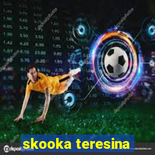 skooka teresina